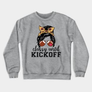 Classy Until Kickoff Crewneck Sweatshirt